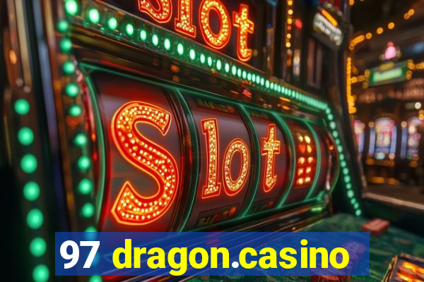 97 dragon.casino